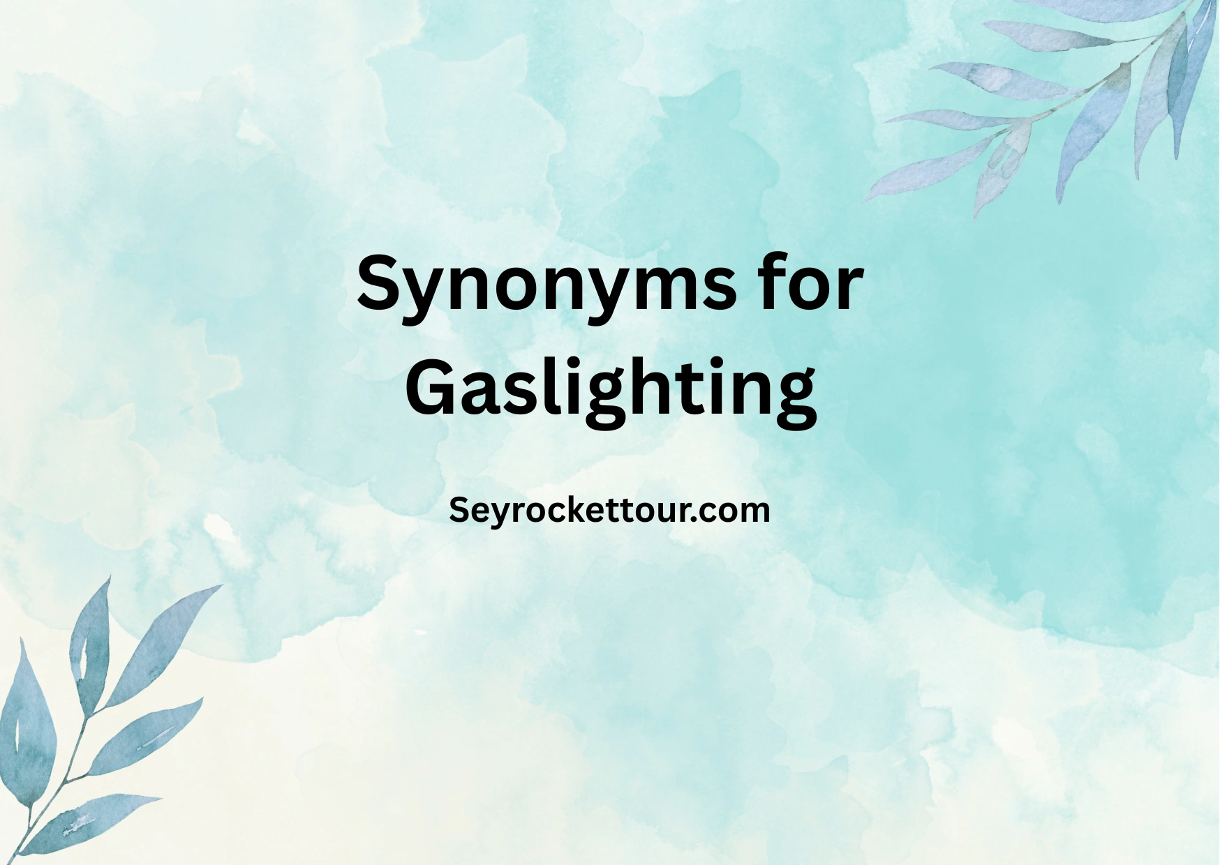Synonyms for Gaslighting